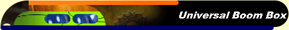  Universal Boom Box 