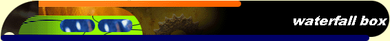  waterfall box 